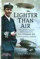 Lighter-than-air ― The Life and Times of Wing Commander N.f. Usborne Rn, Pioneer of Naval Aviation