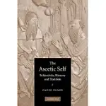 THE ASCETIC SELF: SUBJECTIVITY, MEMORY AND TRADITION