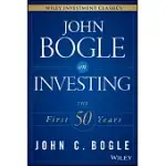JOHN BOGLE ON INVESTING: THE FIRST 50 YEARS