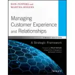 MANAGING CUSTOMER EXPERIENCE AND RELATIONSHIPS: A STRATEGIC FRAMEWORK