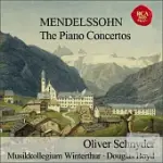 MENDELSSOHN: PIANO CONCERTOS / OLIVER SCHNYDER