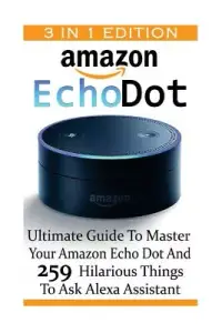 在飛比找博客來優惠-Amazon Echo Dot: Ultimate Guid