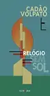 RELOGIO SEM SOL By Cadao Volpato **BRAND NEW**