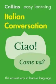 Easy Learning Italian Conversation: Trusted Support for Learning by Collins Dict