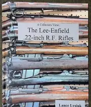 The Lee Enfield SMLE Collectors View - Reference Book(s) Series - Lance Lysiuk
