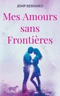 Mes Amours sans Frontières [French] by Jemp Bernard [Paperback]