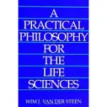A PRACTICAL PHILOSOPHY FOR THE LIFE SCIENCES