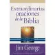 Extraordinarias oraciones de la Biblia / The Remarkable Prayers of the Bible: El Poder Transformador Para Su Vida