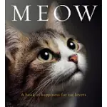 MEOW: A BOOK OF HAPPINESS FOR CAT LOVERS