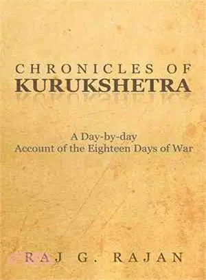 Chronicles of Kurukshetra ― A Day-by-day Account of the Eighteen Days of War