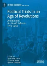 Political Trials in an Age of Revolutions: Britain and the North Atlantic, 1793-