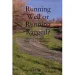RUNNING WELL OR RUNNING RAGGED?