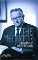 The Mediator ― A Biography of Martti Ahtisaari