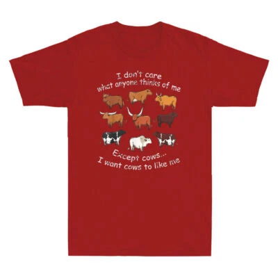 I Don't Care What Anyone Thinks Of Me Except Cows Farm Lover Funny Men's T-Shirt