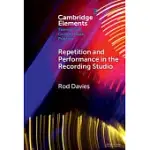 REPETITION AND PERFORMANCE IN THE RECORDING STUDIO
