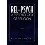 REL-PSYCH: A PSYCHOLOGY OF RELIGION