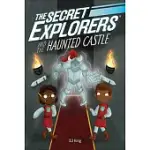 THE SECRET EXPLORERS AND THE HAUNTED CASTLE