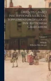 Orientis graeci inscriptiones selectae. Supplementum Sylloges inscriptionum