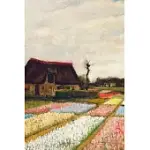 JOURNAL: FLOWER BEDS IN HOLLAND I BY VINCENT VAN GOGH