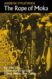 The Rope of Moka: New Guinea (Study in Social Anthropology) - Paperback Book