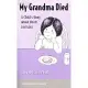 My Grandma Died: A Child’s Story About Grief and Loss