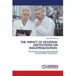 THE IMPACT OF REGIONAL INSTITUTIONS ON INDUSTRIALISATION