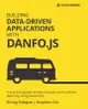 Building Data-Driven Applications with Danfo.js: A practical guide to data analysis and machine learning using JavaScript-cover