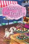 Asking for Truffle: A Southern Chocolate Shop Mystery by Dorothy St James: New