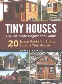 在飛比找三民網路書店優惠-Tiny Houses ― The Ultimate Beg