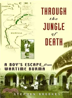 Through the Jungle of Death ― A Boy's Escape from Wartime Burma