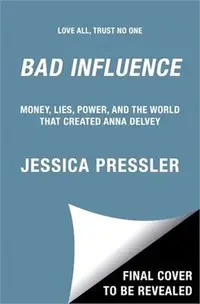 在飛比找三民網路書店優惠-Bad Influence: Money, Lies, Po