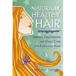 NATURALLY HEALTHY HAIR: HERBAL TREATMENTS ANND DAILY CARE FOR FABULOUS HAIR