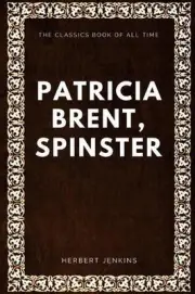 Patricia Brent, Spinster by Herbert Jenkins (English) Paperback Book