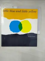 【書寶二手書T1／少年童書_KOO】LITTLE BLUE AND LITTLE YELLOW: A STORY FOR PIPPO AND OTHER CHILDREN_LIONNI, LEO