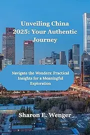 Unveiling China 2025: Your Authentic Journey: Navigate the Wonders: Practical Insights for a Meaningful Exploration