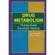 Drug Metabolism: Chemical and Enzymatic Aspects