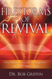 Firestorms of Revival - Bob Griffin