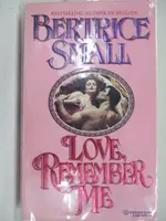 【書寶二手書T8／原文小說_MZR】LOVE, REMEMBER ME_BERTRICE SMALL