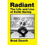 RADIANT: THE LIFE AND LINE OF KEITH HARING