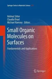 Small Organic Molecules on Surfaces: Fundamentals and Applications by Helmut Sit