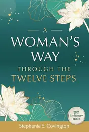 A Womans Way Through The Twelve Steps by Stephanie S. Covington Paperback Book