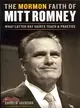 The Mormon Faith of Mitt Romney―What Latter-Day Saints Teach & Practice