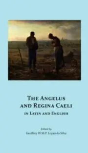 The Angelus and Regina Caeli in Latin and English by Lopes Da Silva, Geoffrey...