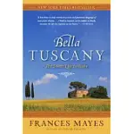 BELLA TUSCANY: THE SWEET LIFE IN ITALY
