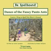 Dance of the Fancy Pants Ants: Decodable Sound Phonics Reader for Short A Word F