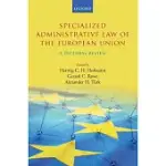 SPECIALIZED ADMINISTRATIVE LAW OF THE EUROPEAN UNION: A SECTORAL REVIEW