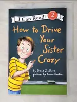 【書寶二手書T5／原文小說_JW3】HOW TO DRIVE YOUR SISTER CRAZY（I CAN READ LEVEL 2）_SHORE, DIANE Z./ RANKIN, LAURA (ILT)