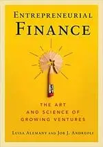 ENTREPRENEURIAL FINANCE: THE ART AND SCIENCE OF GROWING VENTURES ALEMANY 2019 CAMBRIDGE