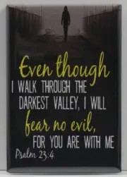 "I will fear no evil, for you are with me" 2" X 3" Fridge Magnet. Bible Verse