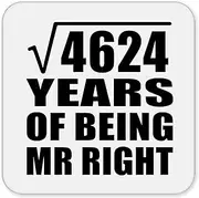 [Designsify] Gifts, 68th Anniversary Square Root of 4624 Years of Being Mr Right, Drink Coaster Mat Wipe-Clean Non-Slip Non-Skid Cork Back, for Birthday Mom Dad Parents Fathers Mothers Day Party